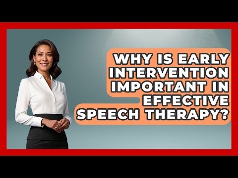 Why Is Early Intervention Important in Effective Speech Therapy? | Communicate Clearly Together News