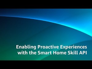 Enabling Proactive Experiences with the Smart Home Skill API