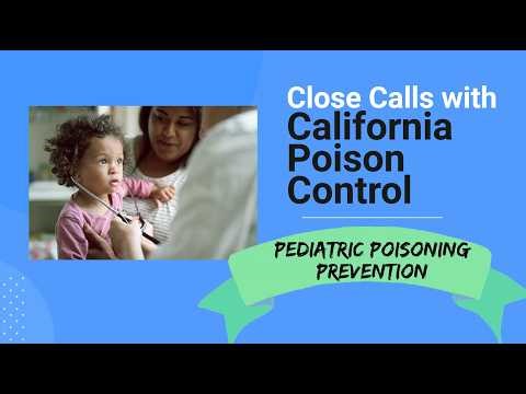 Close Calls with CPCS: Pediatric Poisoning Prevention