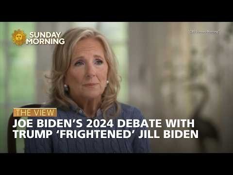 Joe Biden’s 2024 Debate With Trump ‘Frightened’ Jill Biden | The View