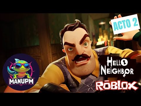 El ACTO 2 es UNA LOCURA 😱 | Hello Neighbor Roblox