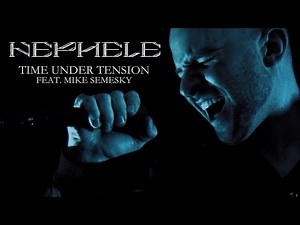 Nephele \\\\ Time Under Tension (ft. Mike Semesky) \\\\ Official Music Video