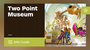 Two Point Museum Guide - IGN