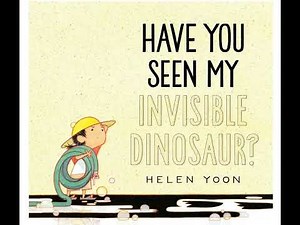 Have You Seen My Invisible Dinosaur | Kids Books Read Aloud
