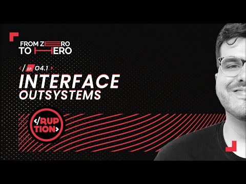 EP.04 [PART 1] OUTSYSTEMS INTERFACE