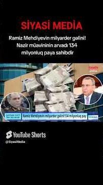Ramiz Mehdiyevin Milyarder Gəlini 134 milyonluq pay