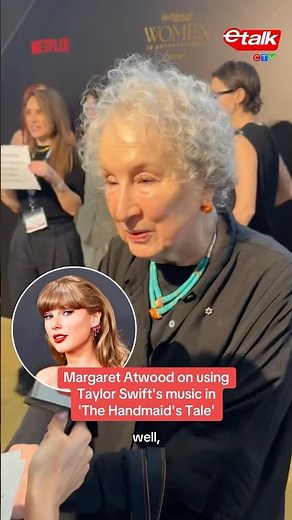 Margaret Atwood on using Taylor Swift's music in 'The Handmaid's Tale'