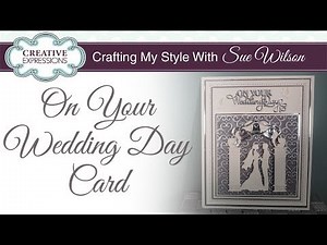 Handmade Wedding Card Tutorial I Crafting My Style with Sue Wilson