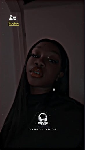 Sere - Fireboy Lyrics 💥🎧 #sere #fireboy #fyp #dabbylyrics #viral @mere_szn