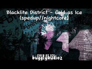 Blacklite District - Cold as Ice (spedup//nightcore)