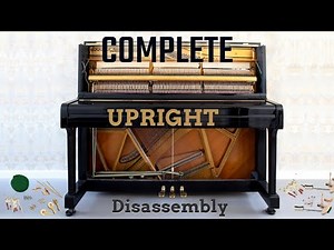 Complete Upright Piano Disassembly