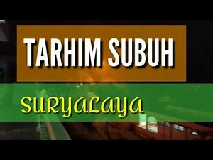 TARHIM SUBUH SURYALAYA ( FULL )