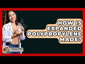 How Is Expanded Polypropylene Made? - Chemistry For Everyone