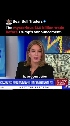 The Mysterious $1.5 Billion Trade Before Trump’s Announcement