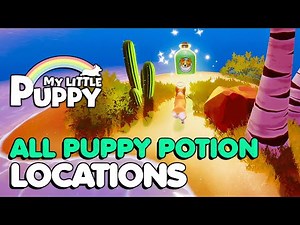 My Little Puppy - All Puppy Potion Locations (My Strong And Mighty Puppy Trophy / Achievement Guide)