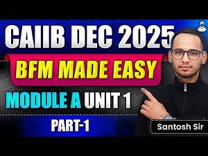 CAIIB BFM Made Easy | Module 1 Unit 1 Part 1 | Complete BFM Preparation for CAIIB Dec 2025 | CAIIB