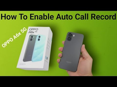 OPPO A6x 5G: How to enable auto call record