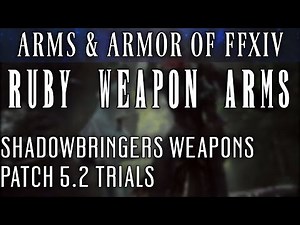 All Ruby Weapon Weapons (FFXIV Patch 5.2)