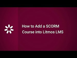 How to Add a SCORM Course into Litmos LMS