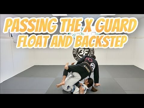 Passing The X Guard - FLOAT AND BACKSTEP