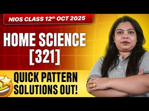 NIOS Home Science Class 12 Question Paper Oct 2025 Solved | Home Science 321 Important Questions