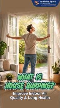 What is House Burping? Why Your Home Needs Fresh Air Daily | Dr Shivanshu Raj Goyal