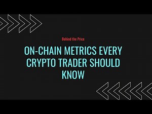 Behind the Price: On-Chain Metrics Every Crypto Trader Should Know