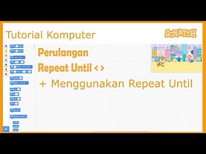 Scratch Tutorial Pemula 11 Cara Menggunakan Blok Repeat Until