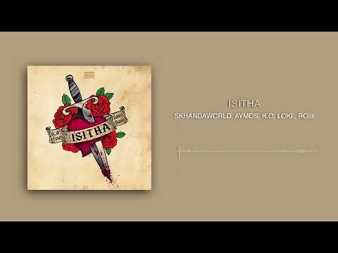 SKHANDAWORLD ft. Aymos, K.O, Loki, Roiii - Isitha (Official Visualizer)