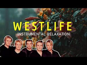 Westlife Greatest Hits Instrumental – Relaxing Music for Sleep, Study & Peaceful Mind