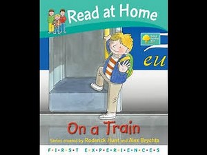 Oxford Reading Tree - Read at Home First Experiences On a Train | Kids Books Read Aloud