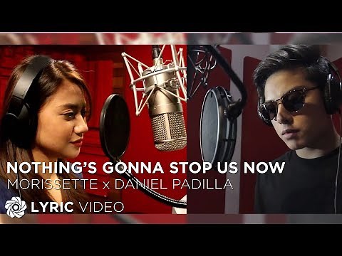 Nothing's Gonna Stop Us Now - Daniel Padilla and Morissette (Lyrics)