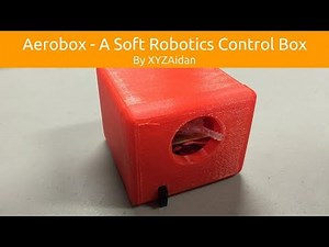 The Aerobox – A Soft Robotics Control Box #3DThursday #3DPrinting