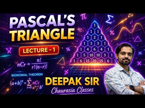 Pascal’s Triangle | Binomial Theorem & nCr Tricks | Lecture 1 | Class 11/12 Maths by Deepak Sir