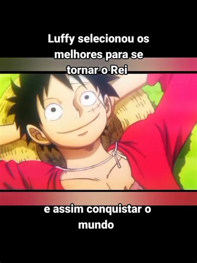 Luffy selecionou os melhores para conquistar o seu sonho de ser o Rei dos Piratas #onepiece