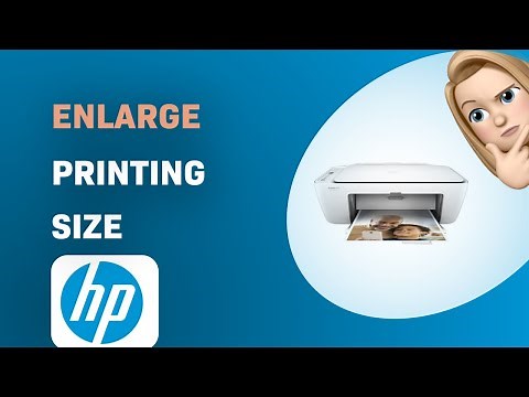 How to Enlarge Printing Size on HP Deskjet 2652