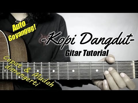 (Gitar Tutorial) KOPI DANGDUT |Mudah & Cepat dimengerti untuk pemula