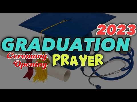 Graduation Ceremony Opening Prayer 2023 #Prayer #graduates2023 #GraduationPrayer #OpeningPrayer