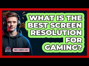What Is The Best Screen Resolution For Gaming?