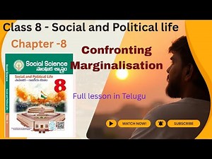 Class 8 Social & Political life Chapter -8 Confronting Marginalisation full lesson in Telugu