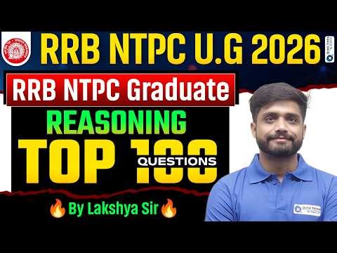 🚨 RRB NTPC UG 2026 | NTPC Reasoning Top 100 Question 🔥 | Lakshya sir