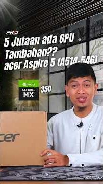 Unboxing acer Aspire 5 (A514-54G), i3 1115G4, NVIDIA MX350 2GB, 14" HD 8/512GB