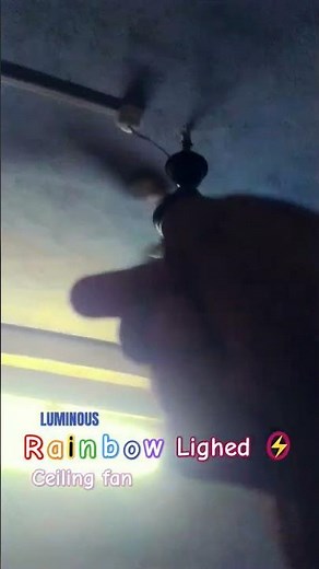 luminous rainbow 🌈 lighted ceiling fan
