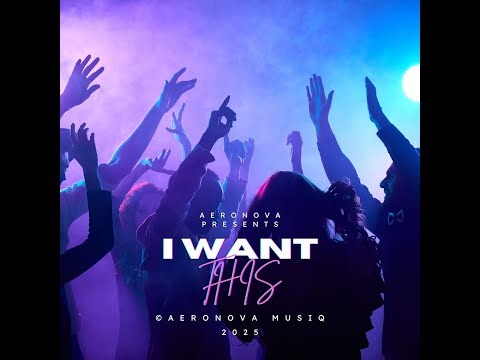 I WANT THIS | AeroNova Musiq | #viral #music #global