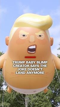 Trump Baby Blimp Creators Say the Joke Doesn’t Land Anymore
