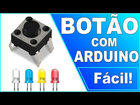 Botões com Arduino Método Fácil - Curso de Arduino para iniciantes - Aula 05