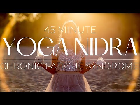 Yoga Nidra Guided Meditation for Chronic Fatigue
