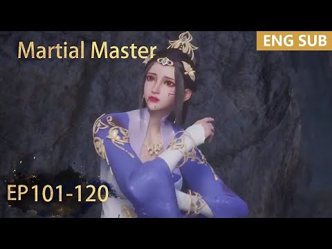 ENG SUB | Martial Master [EP101-120] full episode english