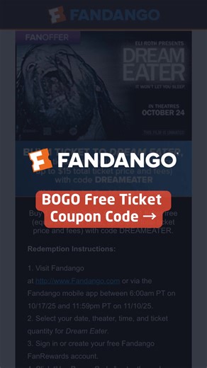 🎬 Movie night deal from Fandango! 👉 Buy 1 ticket to Dream Eater, get 1 free (up to $15 value) 👉 Use code DREAMEATER - valid through November 10, 2025 Grab your seats and enjoy a 2-for-1 night at the Dream Eater movie 🍿 More verified codes: https://dpf.to/fandango-coupons #DontPayFull #Fandango #MovieDeals #BOGO #DreamEater #Coupons #HalloweenSavings | DontPayFull
