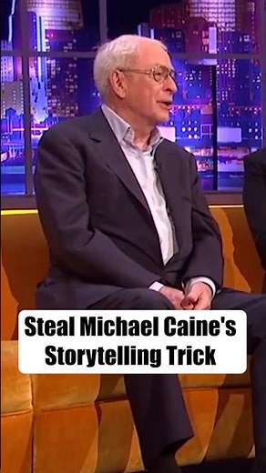 Steal Michael Caine's Storytelling Trick